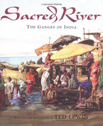 Sacred River The Ganges of India  2003 9780618378395 Front Cover
