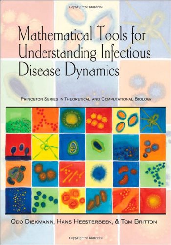 Mathematical Tools for Understanding Infectious Disease Dynamics   2013 9780691155395 Front Cover