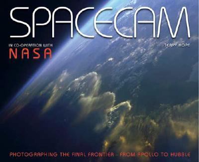 Spacecam Photographing the Final Frontier--from Apollo to Hubble  2007 9780715327395 Front Cover