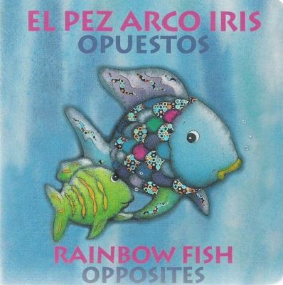 Pez Arco Iris Opuestos/Rainbow Fish Opposites   2006 9780735820395 Front Cover