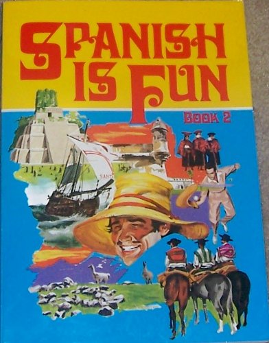 Spanish Is Fun Book 2 Vol. 2 : Lively Lessons for Advancing Students 2nd 2006 9780877205395 Front Cover