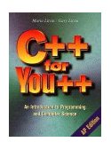 C++ for You++, AP Edition : An Introduction to Programming and Computer Science  1998 9780965485395 Front Cover