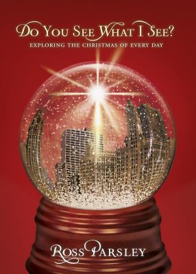 Do You See What I See? Exploring the Christmas of Every Day N/A 9781434799395 Front Cover
