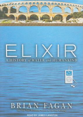 Elixir: A History of Water and Humankind  2011 9781452650395 Front Cover
