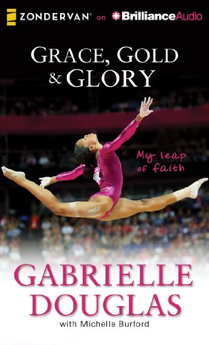 Gold, Grace, and Glory: My Leap of Faith  2013 9781480552395 Front Cover