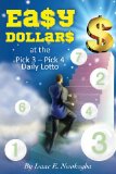 Ea$y Dollar$ At the Pick 3 - Pick 4 Daily Lotto N/A 9781490449395 Front Cover