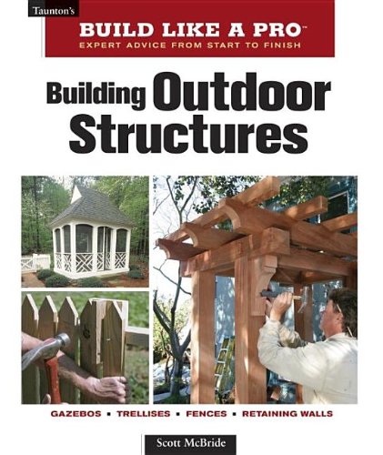 Building Outdoor Structures   2007 9781561589395 Front Cover