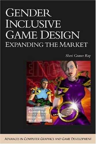 Gender Inclusive Game Design Expanding the Market  2004 9781584502395 Front Cover