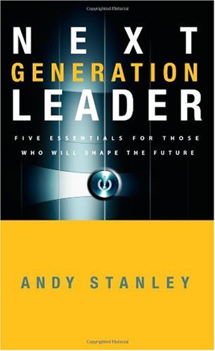 Next Generation Leader 5 Essentials for Those Who Will Shape the Future  2003 9781590525395 Front Cover