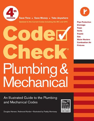 Code Check Plumbing and Mechanical 4th Edition An Illustrated Guide to the Plumbing and Mechanical Codes 4th 9781600853395 Front Cover