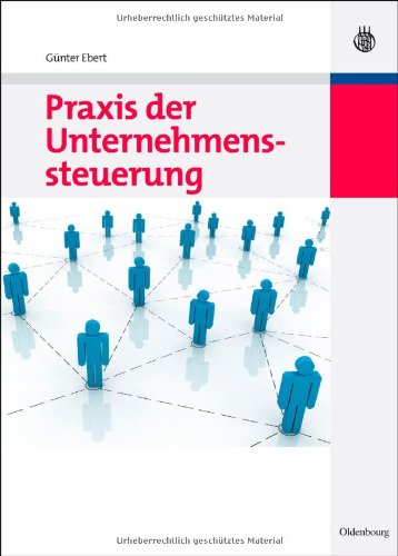 Praxis Der Unternehmenssteuerung:   2011 9783486590395 Front Cover