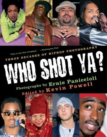 Who Shot Ya? Three Decades of HipHop Photography  2004 9780060936396 Front Cover