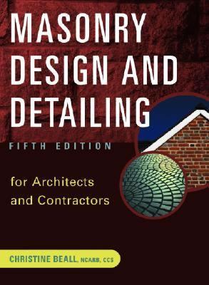 Masonry Design and Detailing For Architects and Contractors 5th 9780071433396 Front Cover