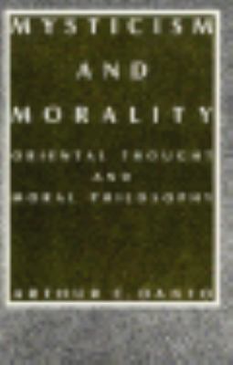 Mysticism and Morality : Oriental Thought and Moral Philosophy N/A 9780231066396 Front Cover
