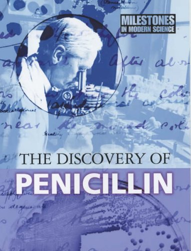 The Discovery of Penicillin (Milestones in Modern Science) N/A 9780237527396 Front Cover
