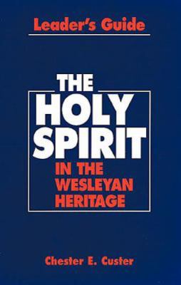 Holy Spirit in the Wesleyan Heritage Teacher Revised  N/A 9780687045396 Front Cover