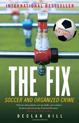 Fix Soccer and Organized Crime  2010 9780771041396 Front Cover