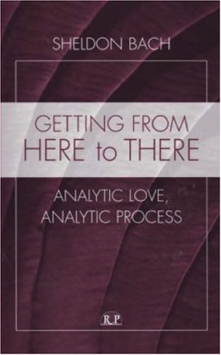 Getting from Here to There Analytic Love, Analytic Process  2006 9780881634396 Front Cover