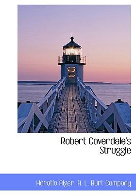 Robert Coverdale's Struggle  N/A 9781140521396 Front Cover
