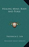 Healing Mind, Body and Purse N/A 9781163432396 Front Cover
