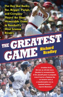 Greatest Game The Day That Bucky, Yaz, Reggie, Pudge, and Company Played the Most Memorable Game in Baseball's Most Intense Rivalry N/A 9781416534396 Front Cover