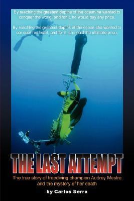 Last Attempt The True Story of Freediving Champion Audrey Mestre N/A 9781425738396 Front Cover