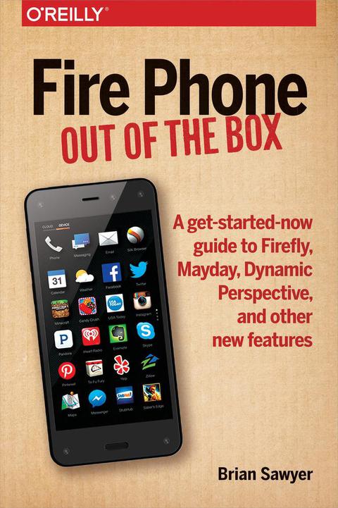 Fire Phone: Out of the Box 1st 9781491911396 Front Cover