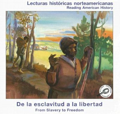 De la Esclavitud a la Libertad (from Slavery to Freedom)   2006 9781595156396 Front Cover