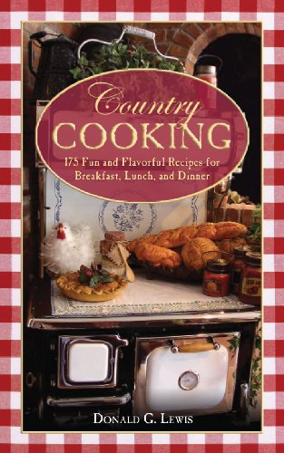 Country Cooking 175 Fun and Flavorful Recipes for Breakfast, Lunch, and Dinner N/A 9781616080396 Front Cover