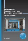 Ethnography, Superdiversity and Linguistic Landscapes Chronicles of Complexity  2013 9781783090396 Front Cover