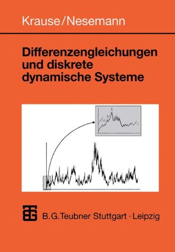 Differenzengleichungen Und Diskrete Dynamische Systeme: Eine Einführung in Theorie Und Anwendungen  1999 9783519026396 Front Cover