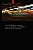Polysï¿½mie et Structure Conceptuelle du Morphï¿½me Verbal -Ipal- en Innu  N/A 9783838174396 Front Cover