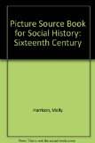 Picture Source Book for Social History, Sixteenth Century N/A 9780049420397 Front Cover