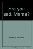 Are You Sad, Mama?  1979 9780060265397 Front Cover