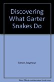 Discovering What Garter Snakes Do N/A 9780070574397 Front Cover