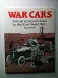 War Cars : British Armoured Cars in the First World War  1987 9780112904397 Front Cover