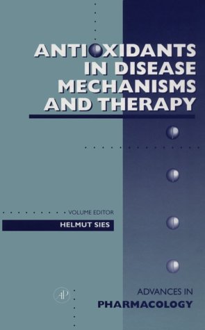 Antioxidants in Disease Mechanisms and Therapy   1996 9780120329397 Front Cover