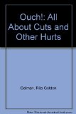 Ouch! All about Cuts and Other Hurts N/A 9780152588397 Front Cover
