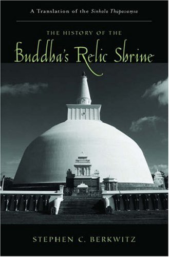 History of the Buddha's Relic Shrine A Translation of the Sinhala ThÅ«pavaá¹ƒsa  2006 9780195301397 Front Cover