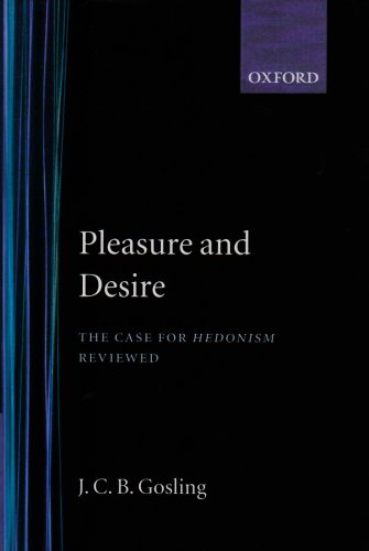 Pleasure and Desire The Case for Hedonism Reviewed  1969 9780198243397 Front Cover