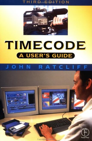 Timecode A User's Guide 3rd 1999 (Revised) 9780240515397 Front Cover