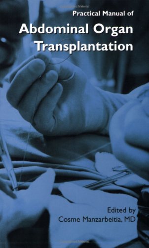 Practical Manual of Abdominal Organ Transplantation   2002 9780306466397 Front Cover