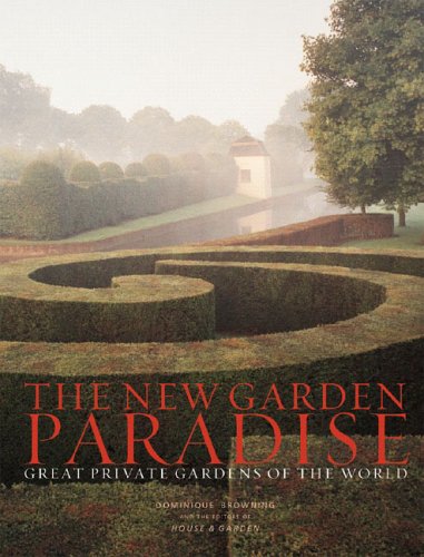 New Garden Paradise Great Private Gardens of the World  2005 9780393059397 Front Cover