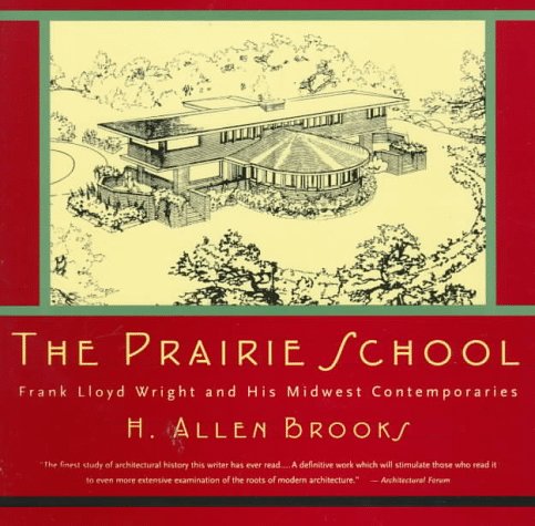 Prairie School Frank Lloyd Wright and His Midwest Contemporaries Revised  9780393314397 Front Cover