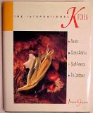 International Kitchen : Mexico, Central America, South America and the Caribbean N/A 9780442319397 Front Cover