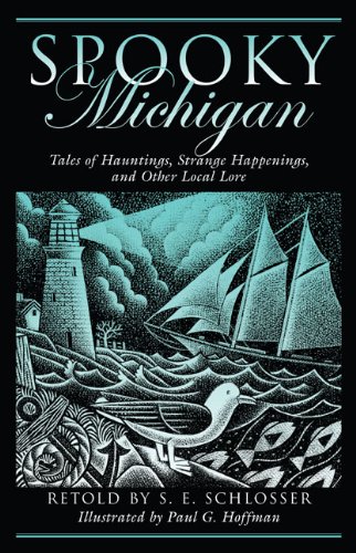 Spooky Michigan Tales of Hauntings, Strange Happenings, and Other Local Lore  2007 9780762741397 Front Cover