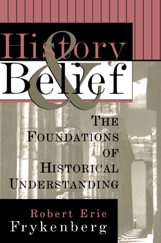 History and Belief : The Foundations of Historical Understanding  1996 9780802807397 Front Cover