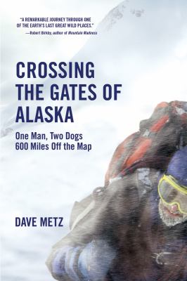 Crossing the Gates of Alaska   2010 9780806531397 Front Cover