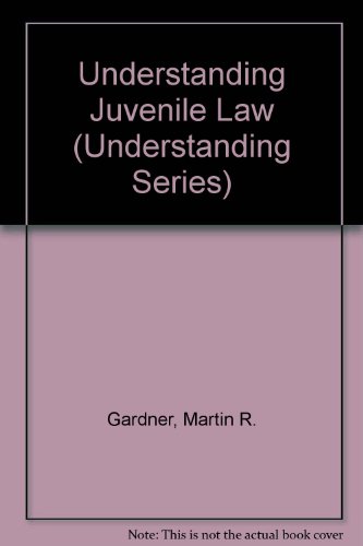 Understanding Juvenile Law 2nd 2003 (Revised) 9780820557397 Front Cover