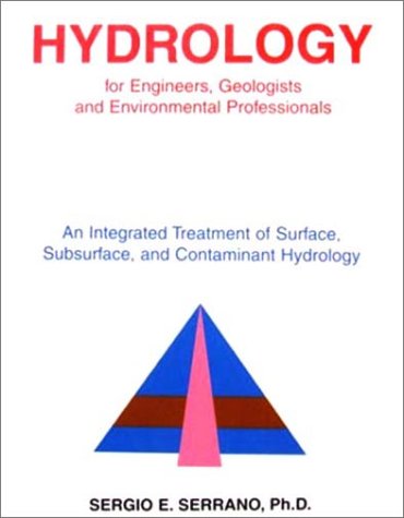 Hydrology for Engineers, Geologists, and Environmental Professionals An Integrated Treatment of Surface, Subsurface, and Contaminant Hydrology  1997 9780965564397 Front Cover